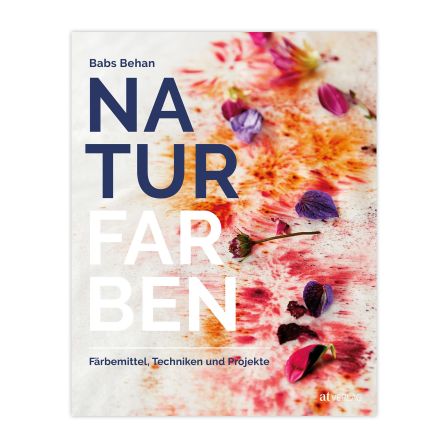 Livre - "Naturfarben - Färbemittel, Techniken und Projekte" de Babs Behan (en allemand)