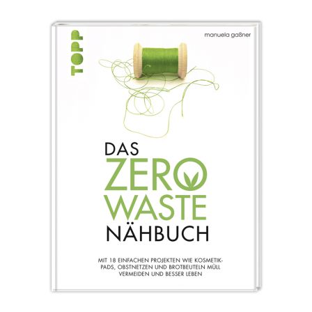 Livre - "Das Zero-Waste-Nähbuch" de Manuela Gassner (en allemand)