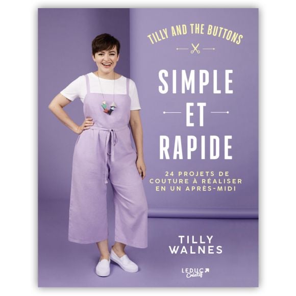 Livre - "Simple et rapide: 24 projets de couture" par Tilly and the Buttons